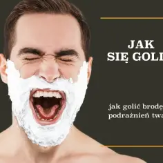Jak golić twardy zarost bez podrażnień – skuteczne metody i porady