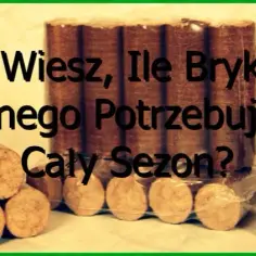 Ile brykietu na zimę potrzebujesz? Oblicz dokładnie swoje zapotrzebowanie