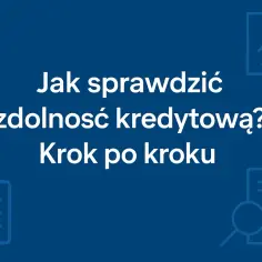 Jak sprawdzić zdolność kredytową? Krok po kroku. Ikony kalkulatora, wykresu, listy i dokumentu z pieczęcią.