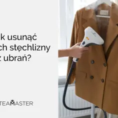 Jak usunąć zapach spalenizny z ubrań po niefortunnym prasowaniu? Parownica Steamaster usuwa niechciane zapachy, odświeżając ubrania.