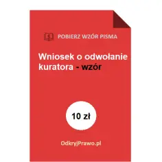 Jak napisać wniosek do sądu o zmianę kuratora - uniknij błędów i kosztów