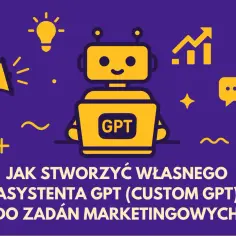Żółty robot z laptopem z napisem GPT, obok ikony megofonu i wykresu. Jak stworzyć własnego asystenta GPT do zadań marketingowych.