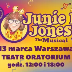 Junie B. Jones Jr. w Teatrze Oratorium, Warszawa, 13 marca. Sprawdź repertuar teatru muzycznego!