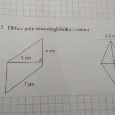 Zadanie 3: Oblicz pole równoległoboku o bokach 5 cm i 7 cm, wysokości 4 cm, oraz pole rombu o przekątnych 1,8 cm i 4 cm.