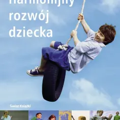 Harmonijny rozwój dziecka: klucz do szczęśliwego i pełnego potencjału życia