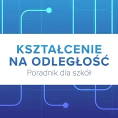 Na czym polega nauczanie na odległość i jak uniknąć trudności?