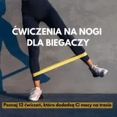 Trening siłowy dla biegacza: ćwiczenia na nogi z gumą oporową. Wzmocnij mięśnie i dodaj mocy na trasie.