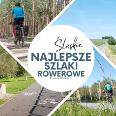 Oto 7 pętli rowerowych Śląska! Którą Ty wybierzesz na weekend?