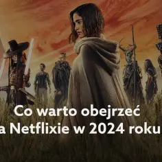 Filmy Netflix, które musisz obejrzeć – najlepsze tytuły na teraz