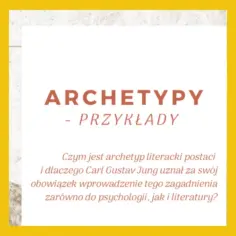 Czym jest archetyp literacki? Jung analizuje archetypy w psychologii i literaturze.