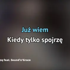 Tekst piosenki Kiedy tylko spojrzę - romantyczna historia Sylwii Grzeszczak