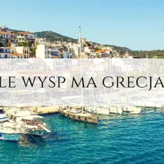 Wyspy Grecji: poznaj dokładną liczbę greckich wysp wszystkich regionów