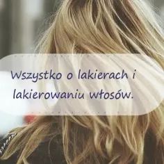 Czy lakier do włosów niszczy je? Odkryj prawdę o jego szkodliwości