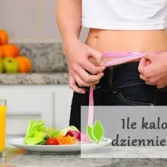 Ile jesc kalorii, aby schudnąć i czuć się lepiej każdego dnia
