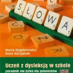 Czy uczeń z dysleksją jest uprzywilejowany? Fakty i kontrowersje w szkole