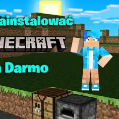 Jak zainstalować Minecraft: Prosty poradnik dla początkujących