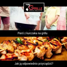 Jak grillować piers z kurczaka, aby były soczyste i pełne smaku