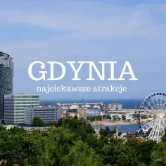 Gdynia co można zwiedzić: najlepsze atrakcje, które musisz zobaczyć