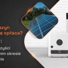 Najlepsze magazyny energii fotowoltaicznej - porównanie i ceny