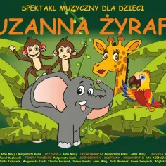 Zuzanna Żyrafa spektakl – odkryj przygodę pełną przyjaźni i radości