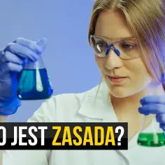 Co to jest zasada w chemii? Zrozumienie kluczowych właściwości i teorii