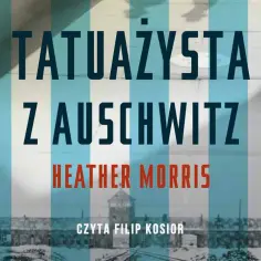 Tatuażysta z Auschwitz - prawda i fikcja w poruszającej historii