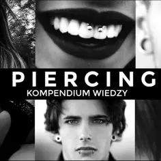 Co to jest piercing? Wszystko, co musisz wiedzieć przed decyzją