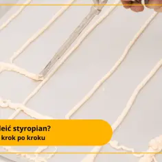 Czym skleić styropian do styropianu? Sprawdzone metody i porady.
