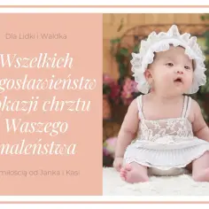 Urocza dziewczynka w koronkowej sukience i czapeczce. Piękne życzenia na chrzest dla dziewczynki od Janka i Kasi.