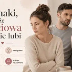 Psychologiczne oznaki, że teściowa cię nie lubi: krytyka, brak granic, porównywanie, wpływ na partnera.