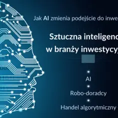 Jak inwestować w sztuczną inteligencję – poradnik dla początkujących i ryzyka