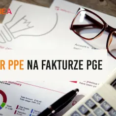 Okulary, kalkulator i faktura z numerem PPE PGE. Dowiedz się, co to jest PPE.