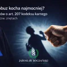 Zaciśnięta pięść i cień ofiary. Tekst: "Czy łobuz kocha najmocniej? Kilka słów o art. 207 kodeksu karnego". Symbol paragrafu.