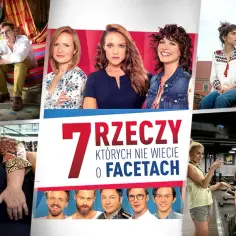 Siedem rzeczy których nie wiecie o facetach obsada – ciekawostki i fakta