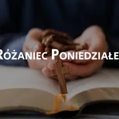 Jaką część różańca odmawiamy w poniedziałek - odkryj tajemnice radosne
