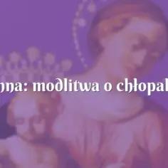 Modlitwa o chłopaka, który mi się podoba - jak prosić o miłość