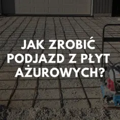Jak zrobić podjazd z płyt ażurowych – prosty poradnik bez błędów i kosztownych pomyłek