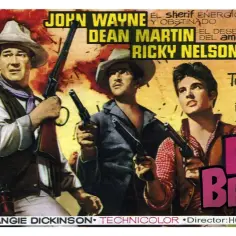 Plakat filmu "Rio Bravo" z Johnem Wayne'em, Deanem Martinem i Rickym Nelsonem. Trzech silnych mężczyzn narzuca prawo w Rio Bravo.