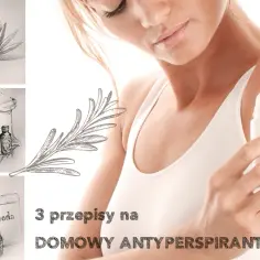 Jak zrobić dezodorant w domu - naturalne przepisy i porady