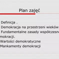 Plan zajęć: Definicja, historia i zasady demokracji, jej wartości i mankamenty.