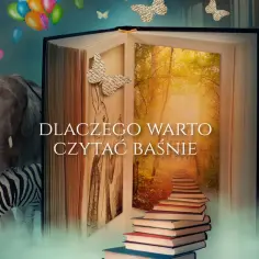 Słoń i zebra obok otwartej księgi, z której wyrasta ścieżka do baśniowego świata. Balony i motyle podkreślają magiczne cechy baśni.