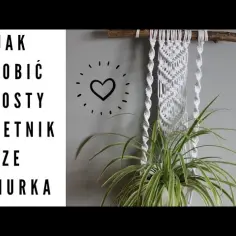 Jak zrobić kwietnik ze sznurka: prosty tutorial krok po kroku