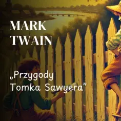 Ilustracja do „Przygody Tomka Sawyera” Marka Twaina. Chłopiec maluje płot, a w tle widać wiejskie domki.