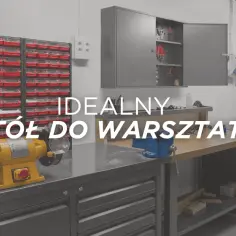 Optymalna wysokość stołu warsztatowego, która poprawi Twoją wygodę