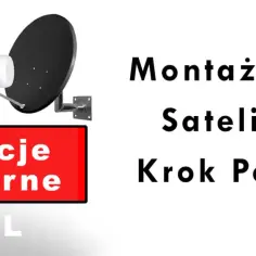 Jak zamontować antenę satelitarną - łatwe kroki, aby uniknąć problemów