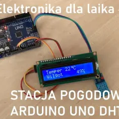 Jak zbudować domową stację pogodową Arduino - krok po kroku