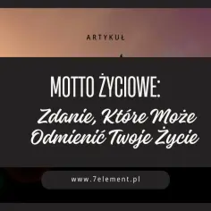 Motto życiowe: Zdanie, które może odmienić Twoje życie. Wspinacz na szczycie góry, symbolizujący drogę do celu.