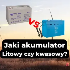 Porównanie różnych rodzajów akumulatorów: litowy vs. kwasowy. Wybór odpowiedniego akumulatora do Twoich potrzeb.