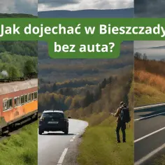Jak dojechać w Bieszczady pociągiem - praktyczne informacje i porady podróżnicze