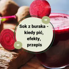 Sok z buraka - kiedy pić, efekty, przepis. Zdjęcie przedstawia świeże buraki i szklankę z intensywnie czerwonym sokiem.